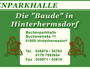 Buchenparkhalle, Buchenstraße 11, 01855 Hinterhermsdorf, Tel. 035974 / 55763